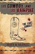 The Cowboy and the Vampire: The Last Sunset (The Cowboy and the Vampire Collection) (Volume 4)