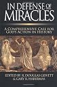 In Defense of Miracles: A Comprehensive Case for God's Actions in History