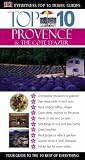 Provence and the Cote D'Azur (Eyewitness Top Ten Travel Guide)