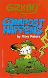 Grimmy: Compost Happens (Mother Goose And Grimm)