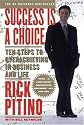 Success is a Choice: Ten Steps to Overachieving in Business