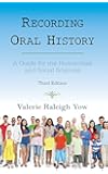 Recording Oral History: A Guide for the Humanities and Social Sciences