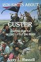 1876 Facts about Custer and the Battle of the Little Bighorn ("Facts About" Series)
