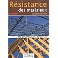 R�sistance des mat�riaux : Cours et exercices corrig�s BTS, DUT, classes pr�paratoires, �coles d'ing�nieurs