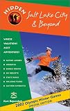 Hidden Salt Lake City and Beyond: Including Park City, Deer Valley, Alta and Snowbird