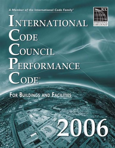 2006 ICC Performance Code - Soft-cover - ICC (distributed by Cengage Learning) - IC-3700S06 - ISBN: 1580012620 - ISBN-13: 9781580012621