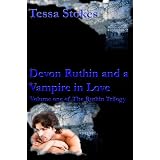 Devon Ruthin and A Vampire in Love Volume one of The Ruthin Trilogy ~ Tessa Stokes