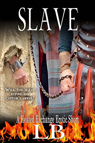 Slave: Heated Exchange (Centurion Book 2)
