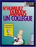 Dilbert n humiliez jamais un collegue