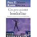 Ces gens qui sont borderline : Apprenez � composer avec les personnalit�s limites