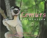Lemurs On Location (On Location Series)