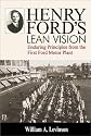 Henry Ford's Lean Vision: Enduring Principles from the First Ford Motor Plant