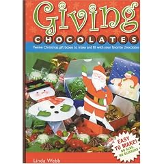 Giving Chocolates: Twelve Christmas gift boxes to make and fill with your favorite chocolates