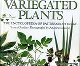 Variegated plants : a gardener's index to patterned foliage