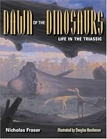 Dawn of the Dinosaurs: Life in the Triassic (Life of the Past)