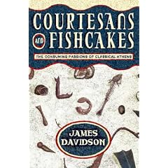 Courtesans and Fishcakes: The Consuming Passions of Classical Athens