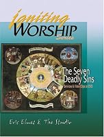 The Seven Deadly Sins (Igniting Worship Series)