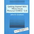 Getting Started With Micro Focus Personal COBOL 2.0 by John B. Crawford