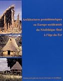 Architectures protohistoriques en Europe occidentale du N�olithique final � l'�ge du Fer