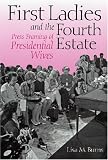 First Ladies And The Fourth Estate : Press Framing Of  Presidential Wives