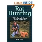 Click here to buy Rat Hunting with Ferret, Dog, Hawk and Gun by  Sean Frain.