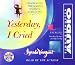 Price Comparison : Yesterday I Cried: Celebrating The Lessons Of Living And Loving