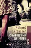 Schweine und Elefanten - Helmut Krausser