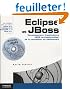 Eclipse et JBoss : D�veloppement d'applications J2EE professionnelles, de la conception au d�ploiement (1C�d�rom)