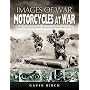 Motorcycles at War: Images of War, Rare Photographs from Wartime Archives