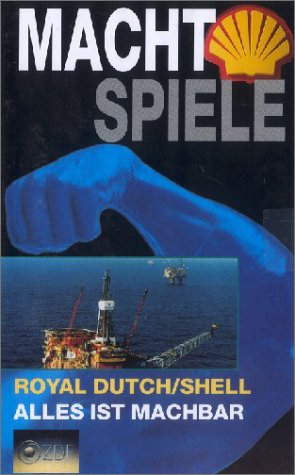 Machtspiele, Teil 3: Royal Dutch/Shell - Alles ist machbar