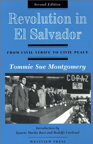 Revolution In El Salvador: From Civil Strife To Civil Peace, Second Edition