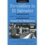 Revolution In El Salvador: From Civil Strife To Civil Peace, Second Edition