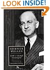 Sumner Welles: FDR's Global Strategist