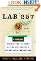 Lab 257: The Disturbing Story of the Government's Secret Germ Laboratory