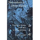 Transcendence and Divine Passion: The Queen Mother of the West in Medieval Chinaby Suzanne Cahill