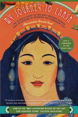 My Journey to Lhasa: The Classic Story of the Only Western Woman Who Succeeded in Entering the Forbidden City