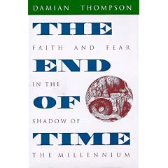 The End of Time: Faith and Fear in the Shadow of the Millennium