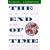 The End of Time: Faith and Fear in the Shadow of the Millennium