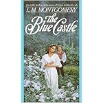 The Blue Castle (L.M. Montgomery Books) book cover