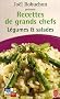 L�gumes et salades : Recettes de grands chefs