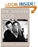 The Sweater Book: Hundreds of People...One Common Thread