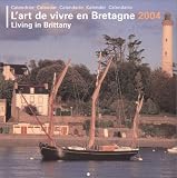 Calendrier 2004 : L'Art de vivre en Bretagne