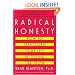 Radical Honesty: How To Transform Your Life By Telling The Truth