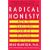 Radical Honesty: How to Transform Your Life by Telling the Truth