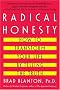 Radical Honesty: How To Transform Your Life By Telling The Truth Radical Honesty: How To Transform Your Life By Telling The Truth