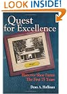 Quest for Excellence: Hanover Shoe Farms--The First 75 Years