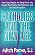 Catholics and the New Age: How Good People Are Being Drawn into Jungian Psychology, the Enneagram, and the Age of Aquarius