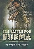 The battle for Burma : an illustrated history