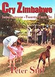 Cry Zimbabwe: Independence - Twenty Years on