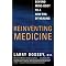 The Case for Reinventing Medicine